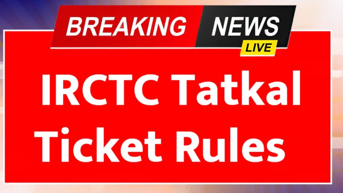 IRCTC Tatkal Ticket Rules 2026